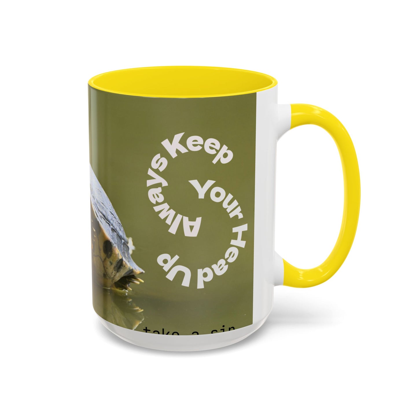 Turtle Coffee Mug — "Always Keep Your Head Up" Inspirational Accent Mug (11/15 oz)