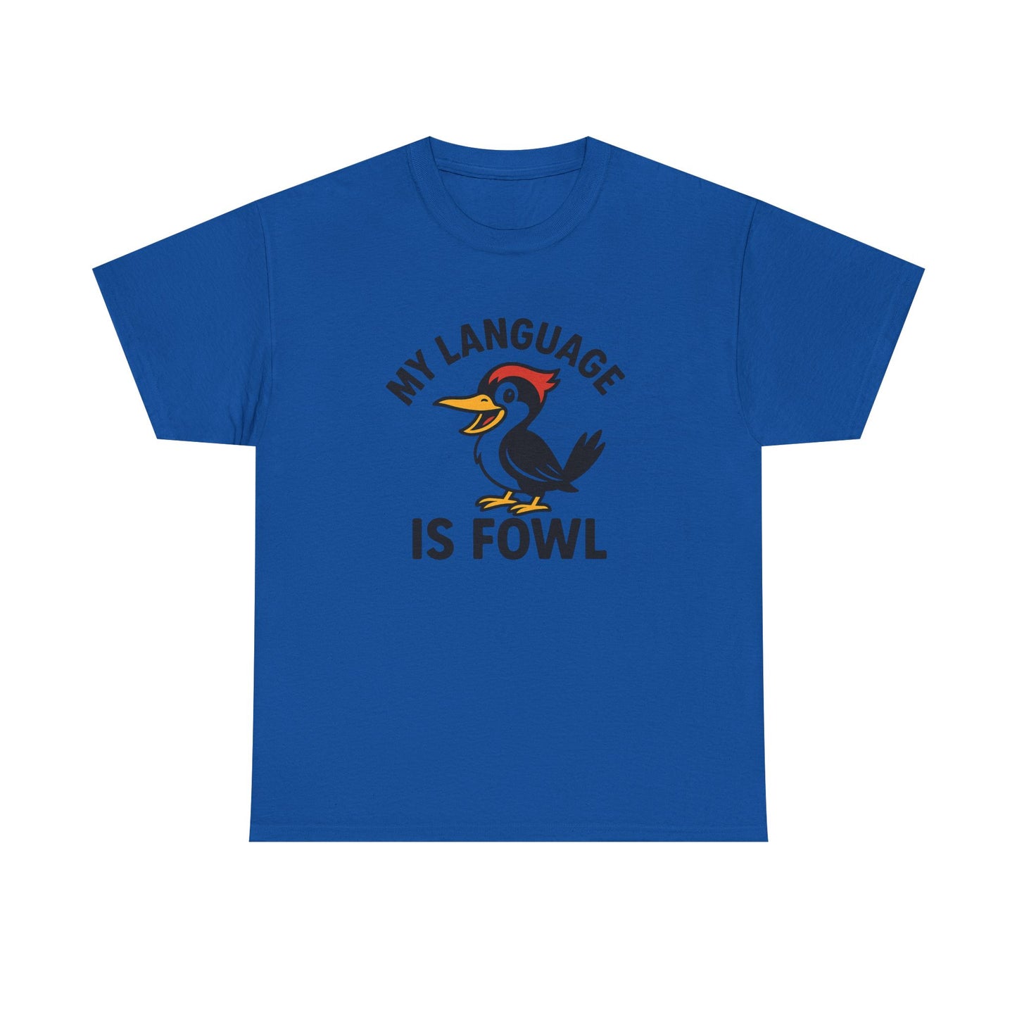 T-Shirt — “My Language Is Fowl” Funny Woodpecker Bird Graphic Tee