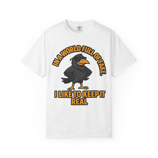 Keep It Real Crow T-Shirt — In a World Full of Fake Graphic Tee