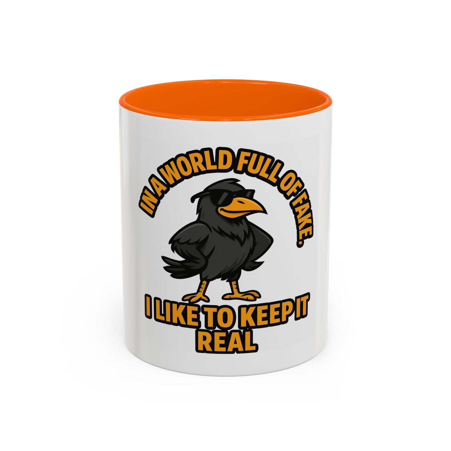 Accent Mug — “In a World Full of Fake, I Like to Keep It Real” Coffee Cup