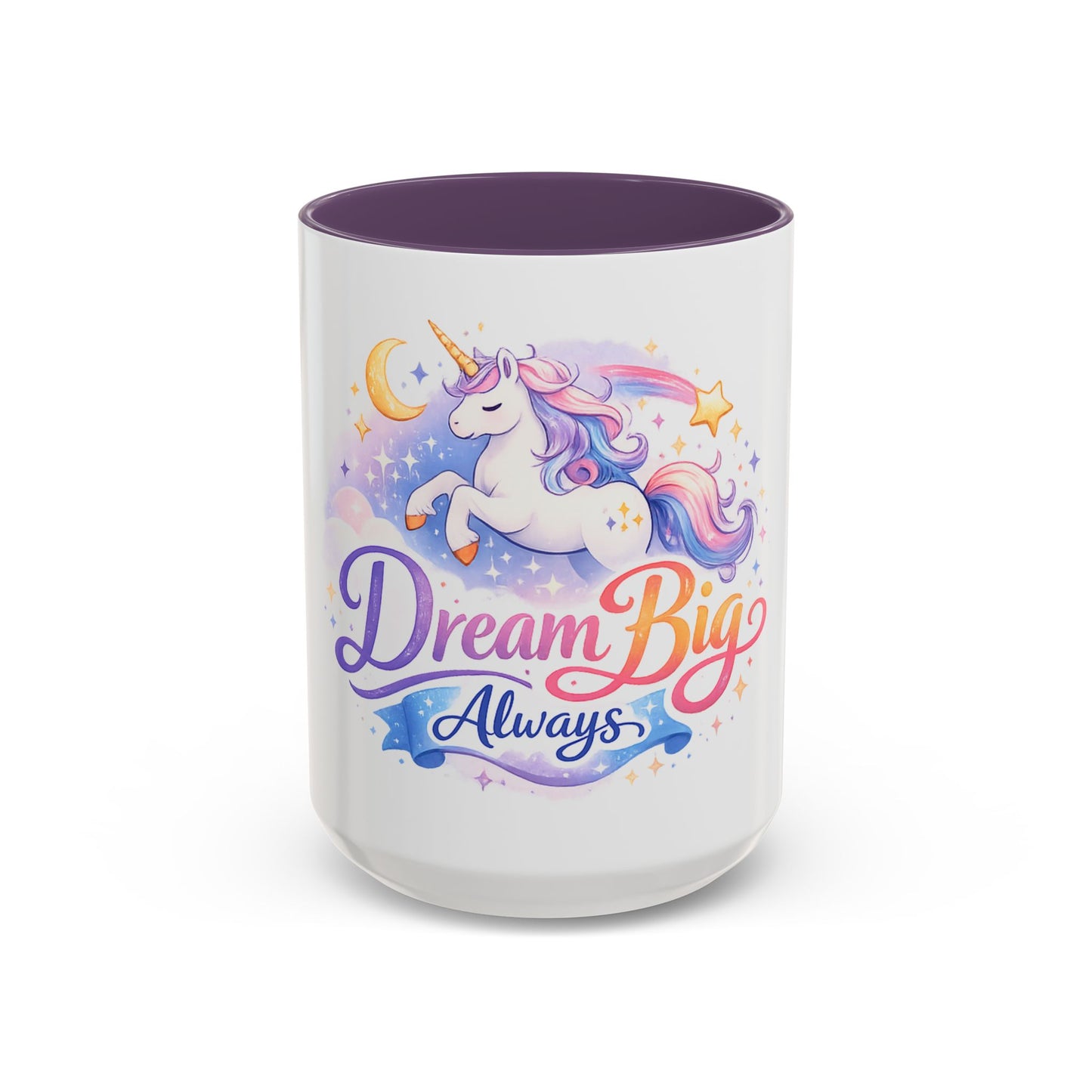 Dream Big Always Unicorn Coffee Mug