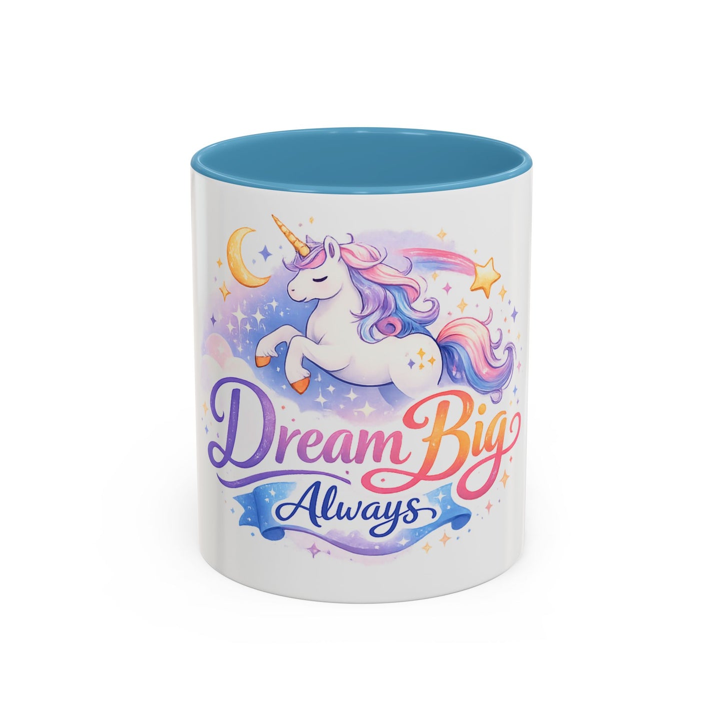 Dream Big Always Unicorn Coffee Mug
