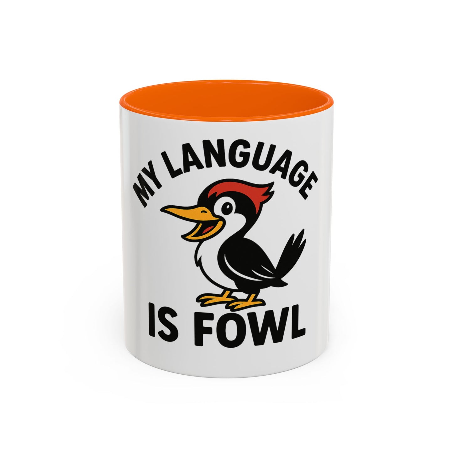 My Language Is Fowl Coffee Mug — Funny Woodpecker Accent Mug (11/15oz)