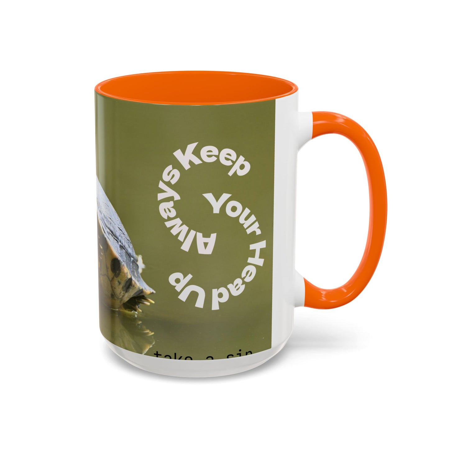 Turtle Coffee Mug — "Always Keep Your Head Up" Inspirational Accent Mug (11/15 oz)