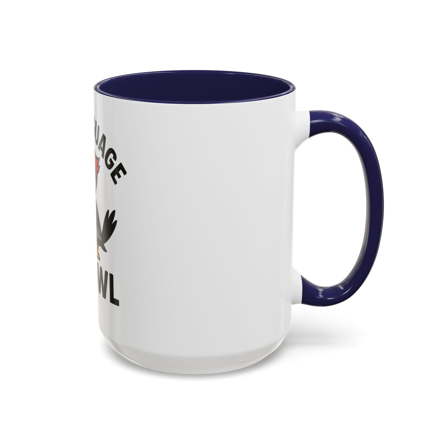 My Language Is Fowl Coffee Mug — Funny Woodpecker Accent Mug (11/15oz)