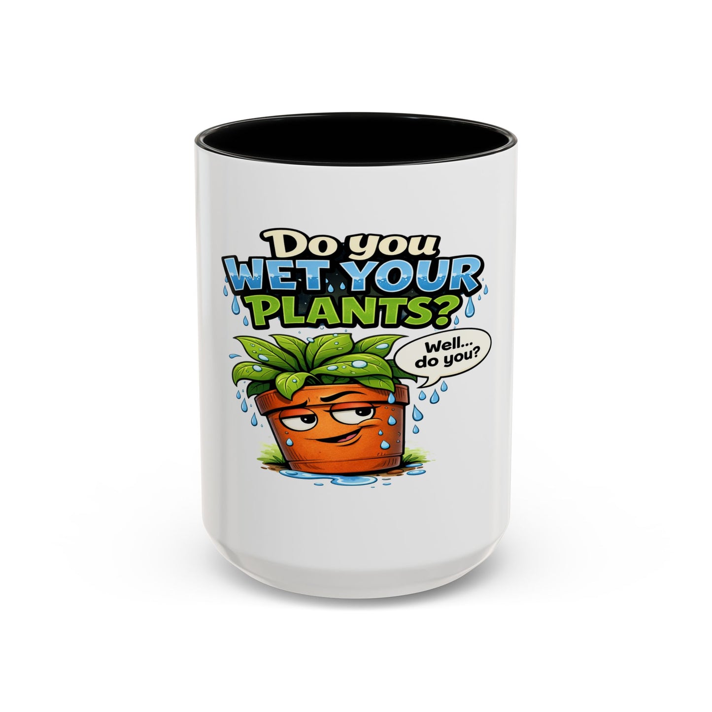 Do You Wet Your Plants? Accent Coffee Mug — Funny Plant Parent Gift (11/15oz)