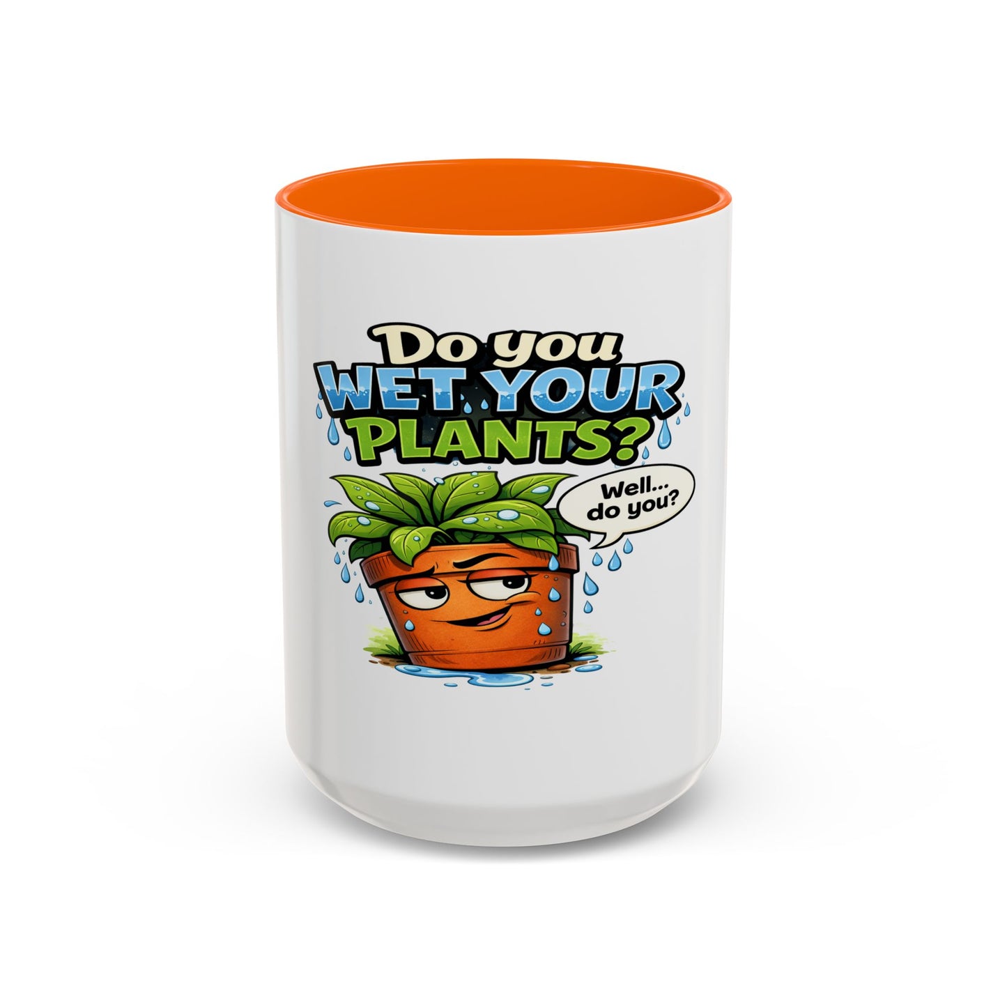 Do You Wet Your Plants? Accent Coffee Mug — Funny Plant Parent Gift (11/15oz)