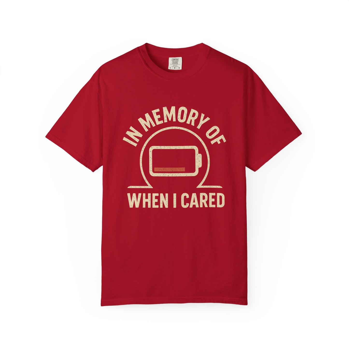 T-Shirt — "In Memory of When I Cared" Low Battery Graphic Tee