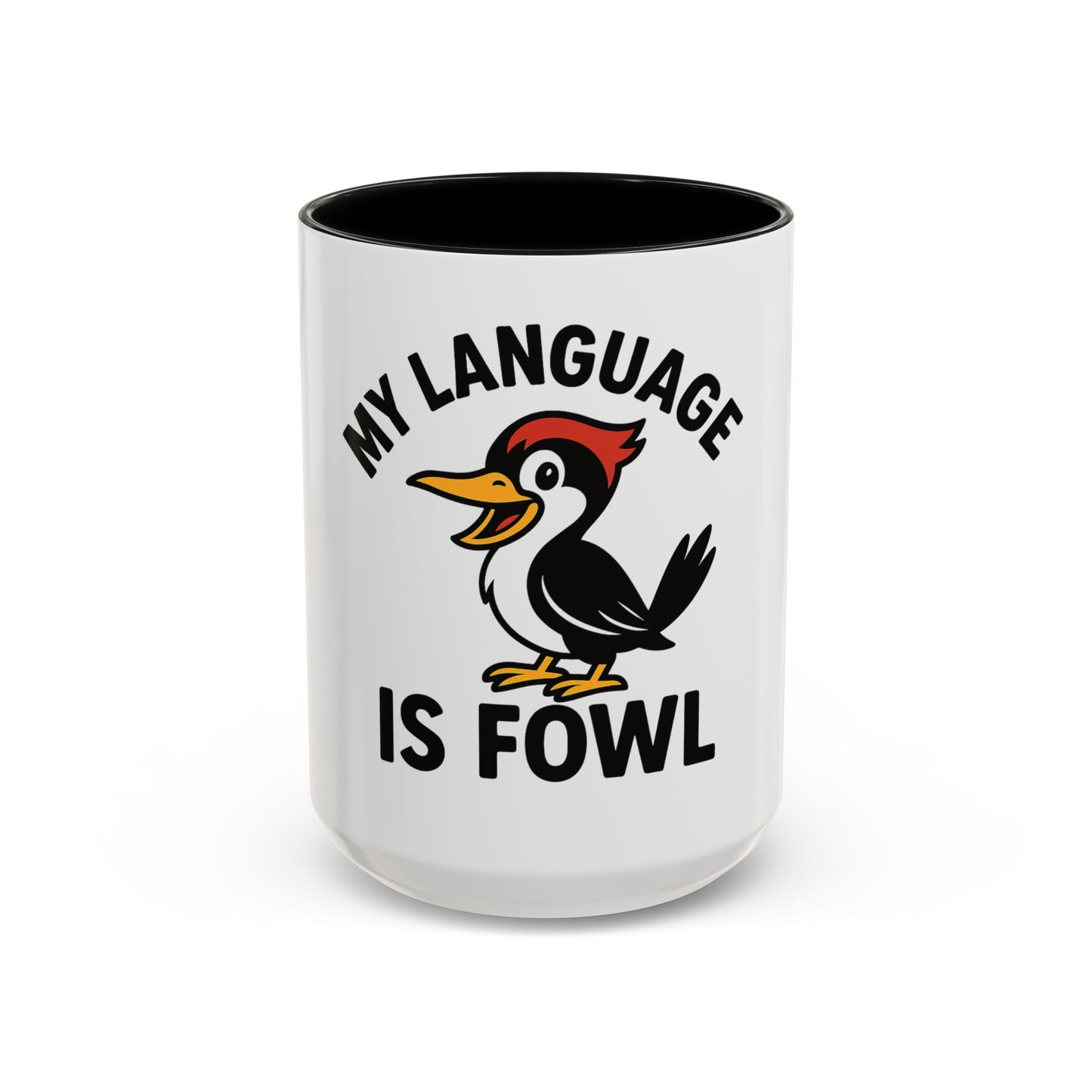 My Language Is Fowl Coffee Mug — Funny Woodpecker Accent Mug (11/15oz)