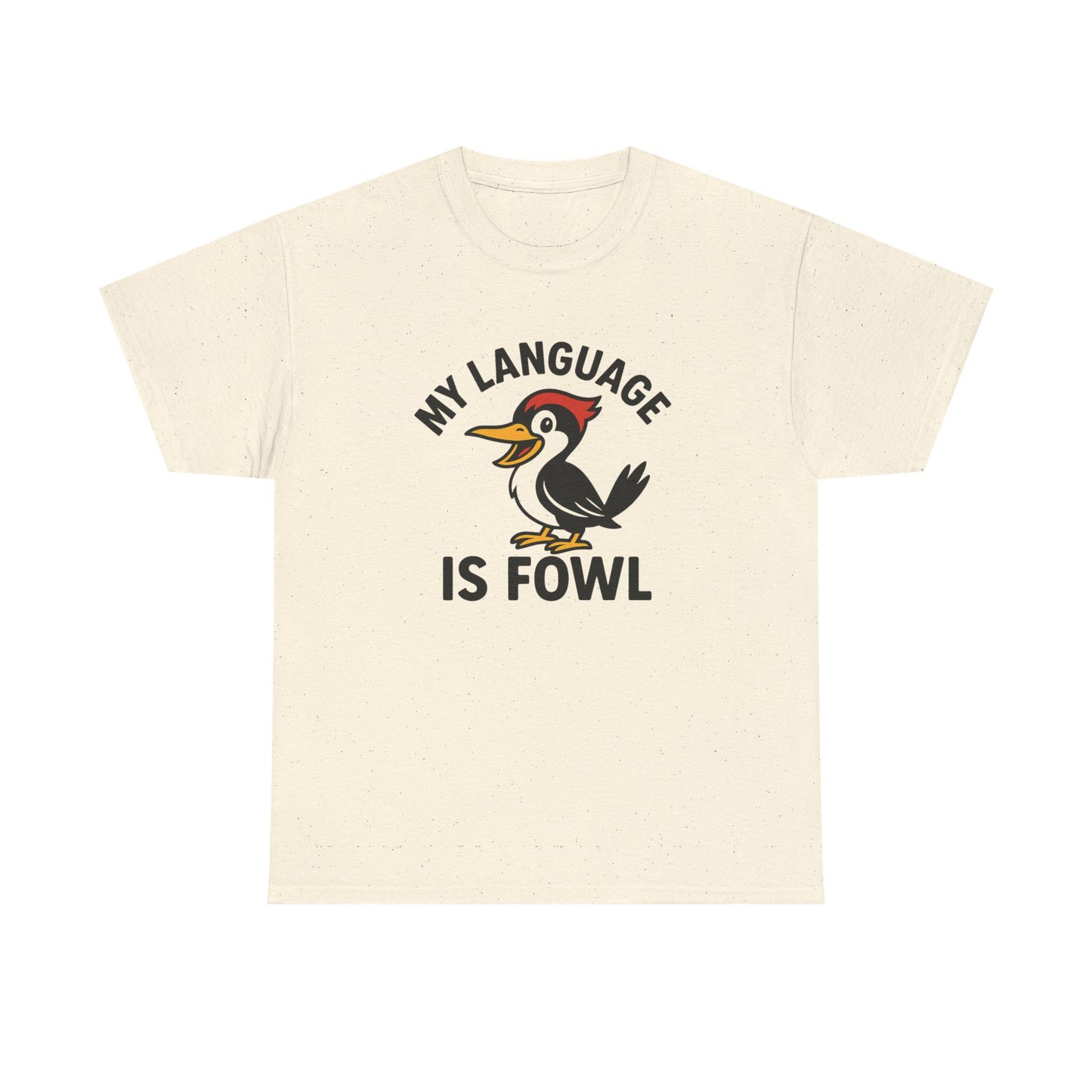 T-Shirt — “My Language Is Fowl” Funny Woodpecker Bird Graphic Tee