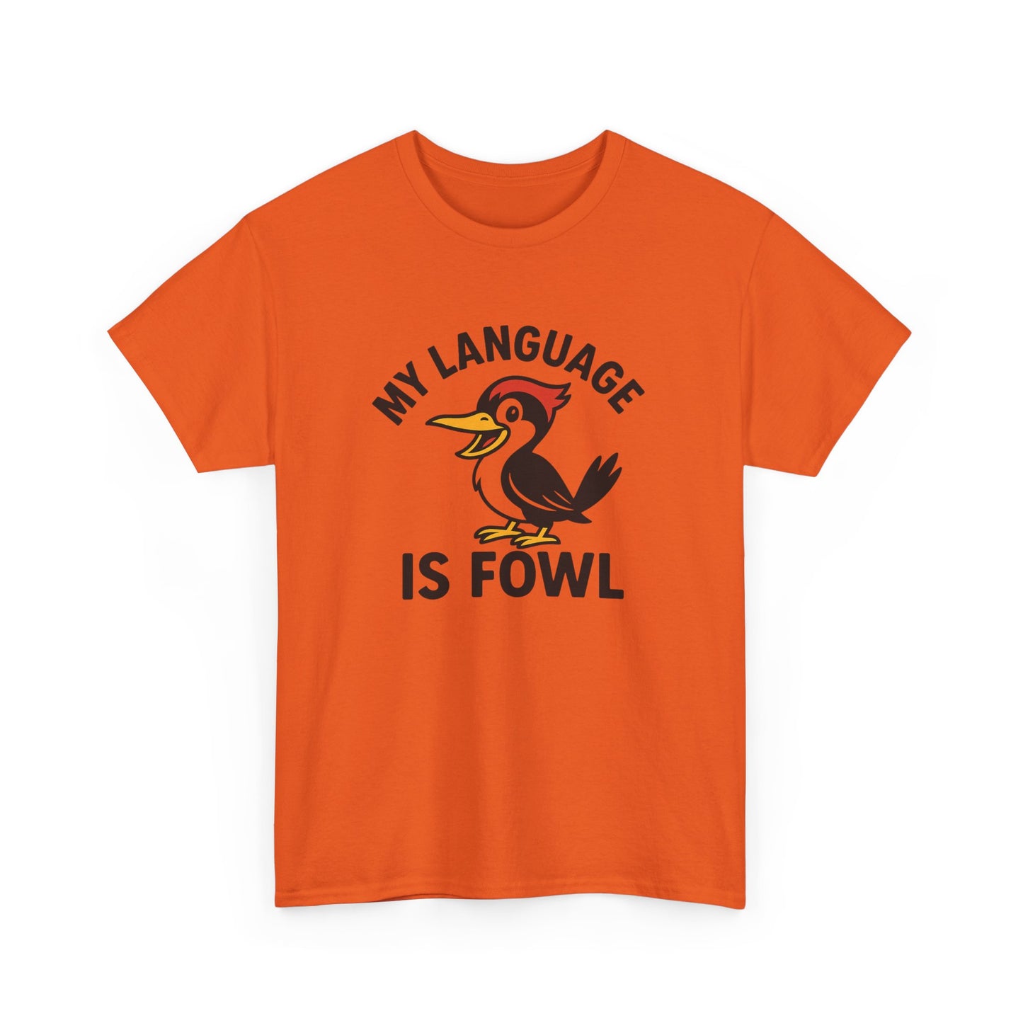 T-Shirt — “My Language Is Fowl” Funny Woodpecker Bird Graphic Tee