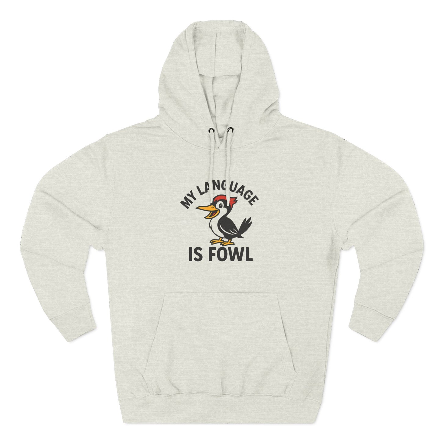 Hoodie — "My Language Is Fowl" Funny Chicken Graphic Hoodie