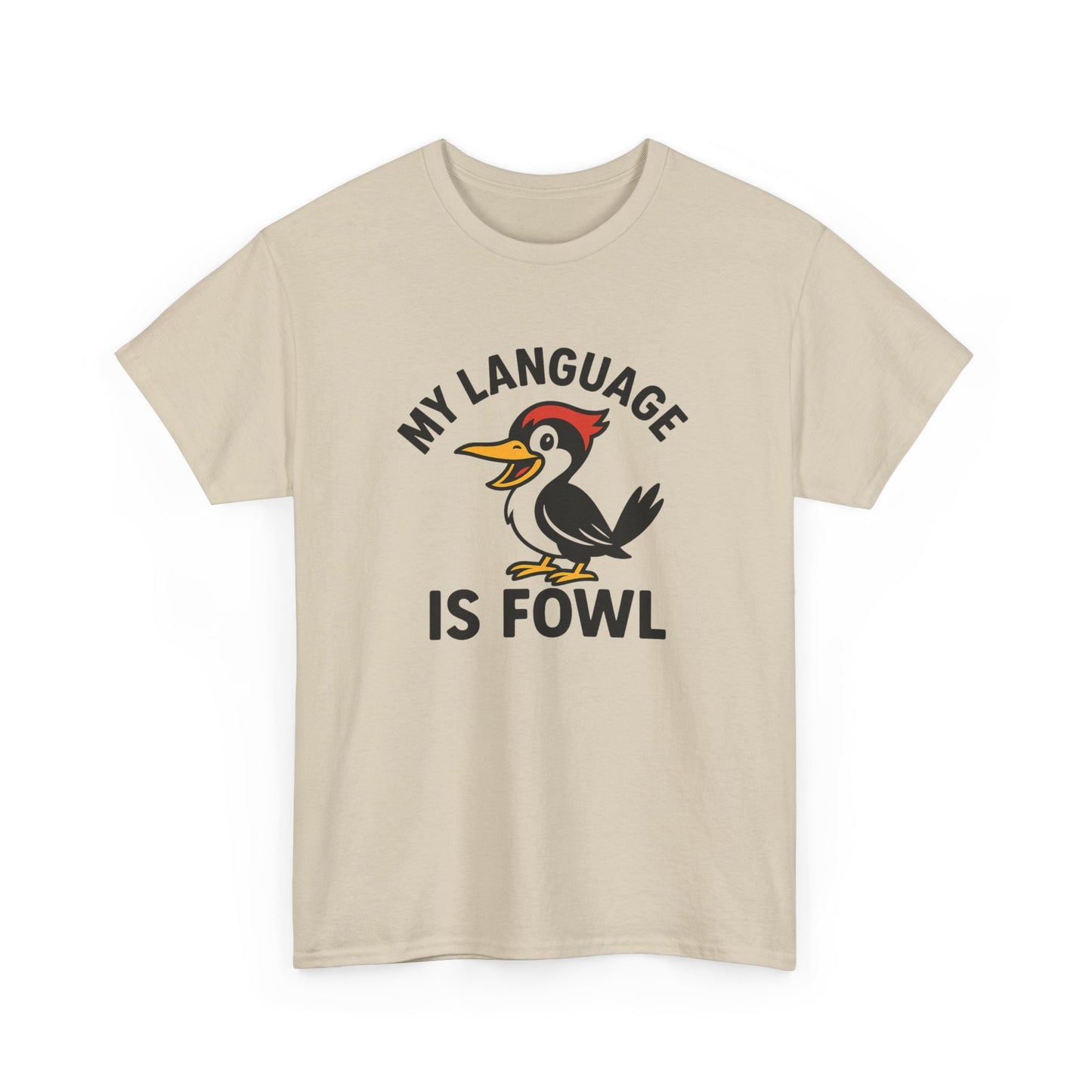 T-Shirt — “My Language Is Fowl” Funny Woodpecker Bird Graphic Tee