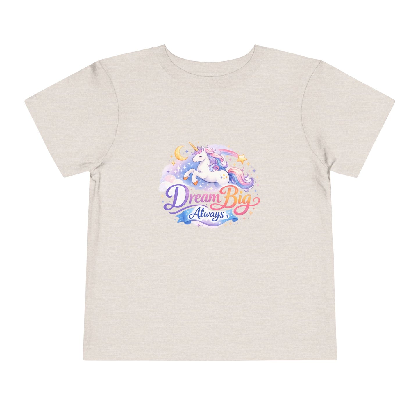 Toddler Tee — Dream Big Always Unicorn Graphic