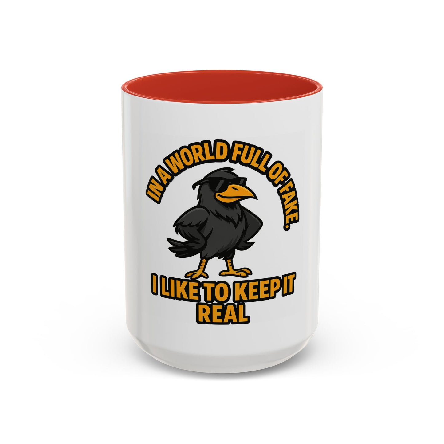 Accent Mug — “In a World Full of Fake, I Like to Keep It Real” Coffee Cup