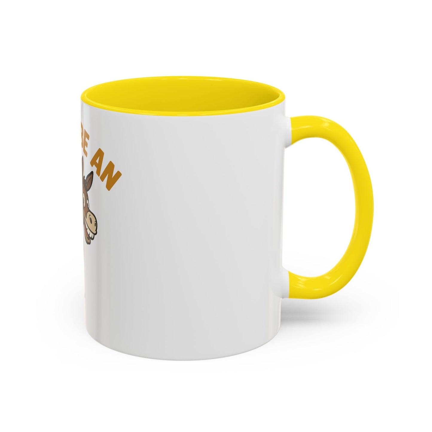 Don't Be An Ass Coffee Mug — Funny Donkey Accent Mug (11/15oz)