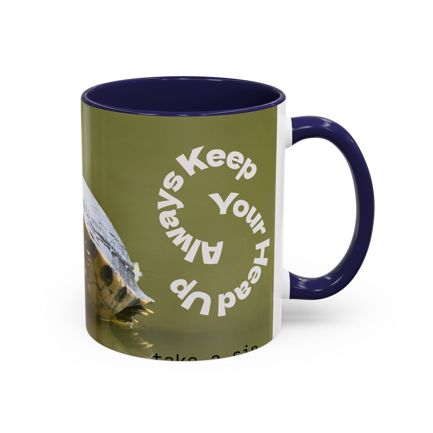 Turtle Coffee Mug — "Always Keep Your Head Up" Inspirational Accent Mug (11/15 oz)