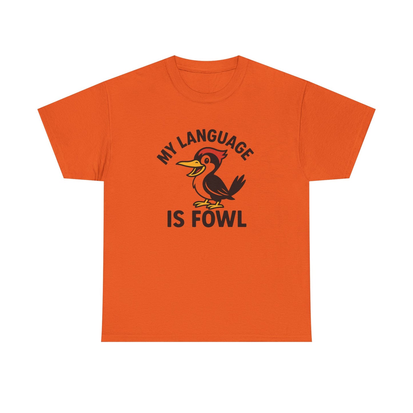 T-Shirt — “My Language Is Fowl” Funny Woodpecker Bird Graphic Tee