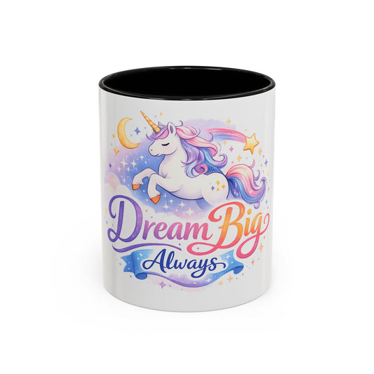 Dream Big Always Unicorn Coffee Mug