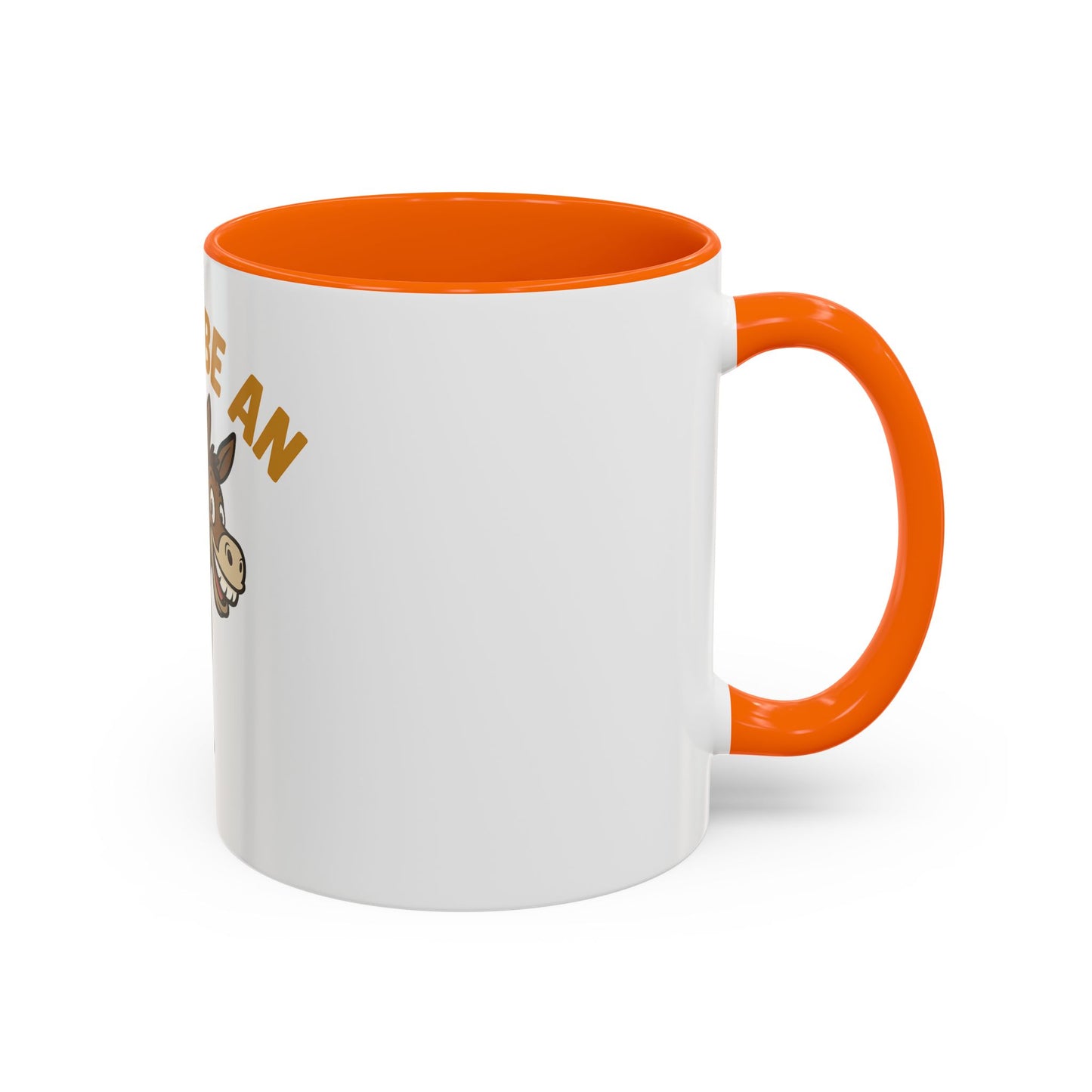 Don't Be An Ass Coffee Mug — Funny Donkey Accent Mug (11/15oz)