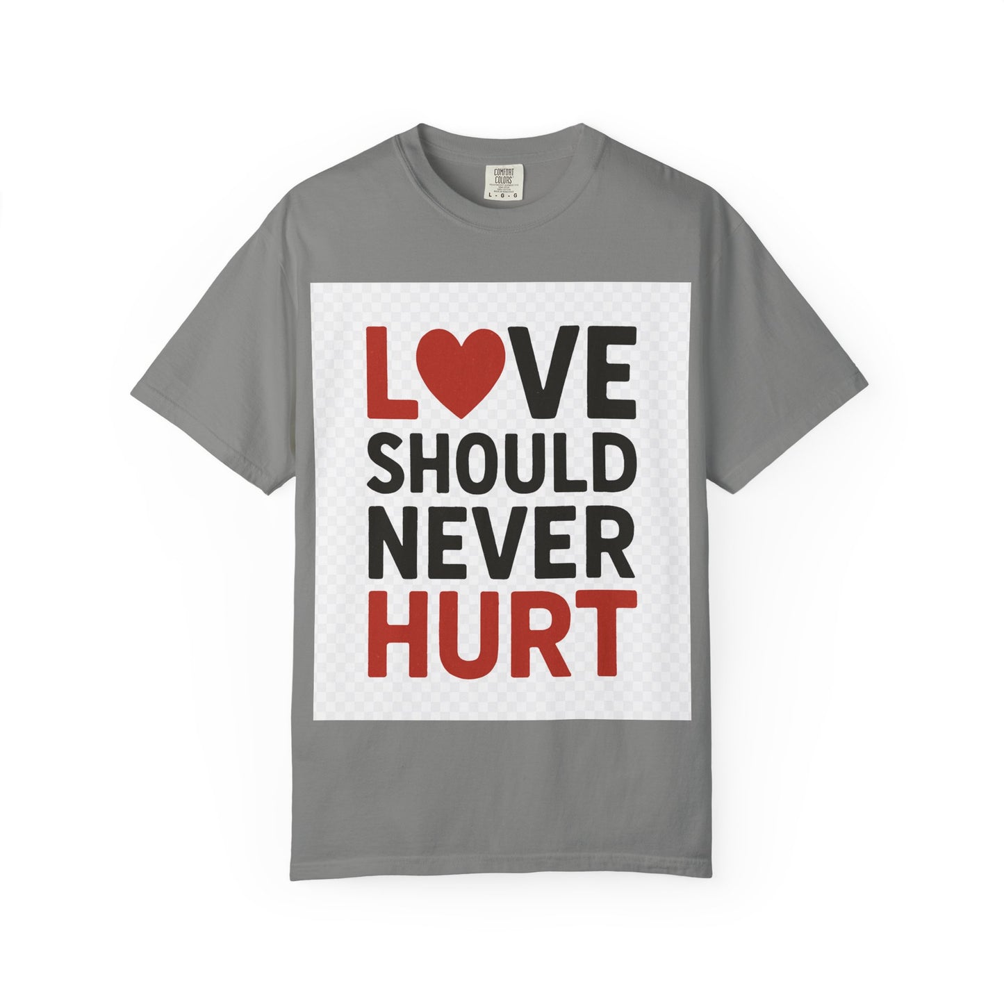 Love Should Never Hurt Unisex T-Shirt, Empowerment Tee, Gift for Couples, Awareness Shirt, Casual Comfort Wear