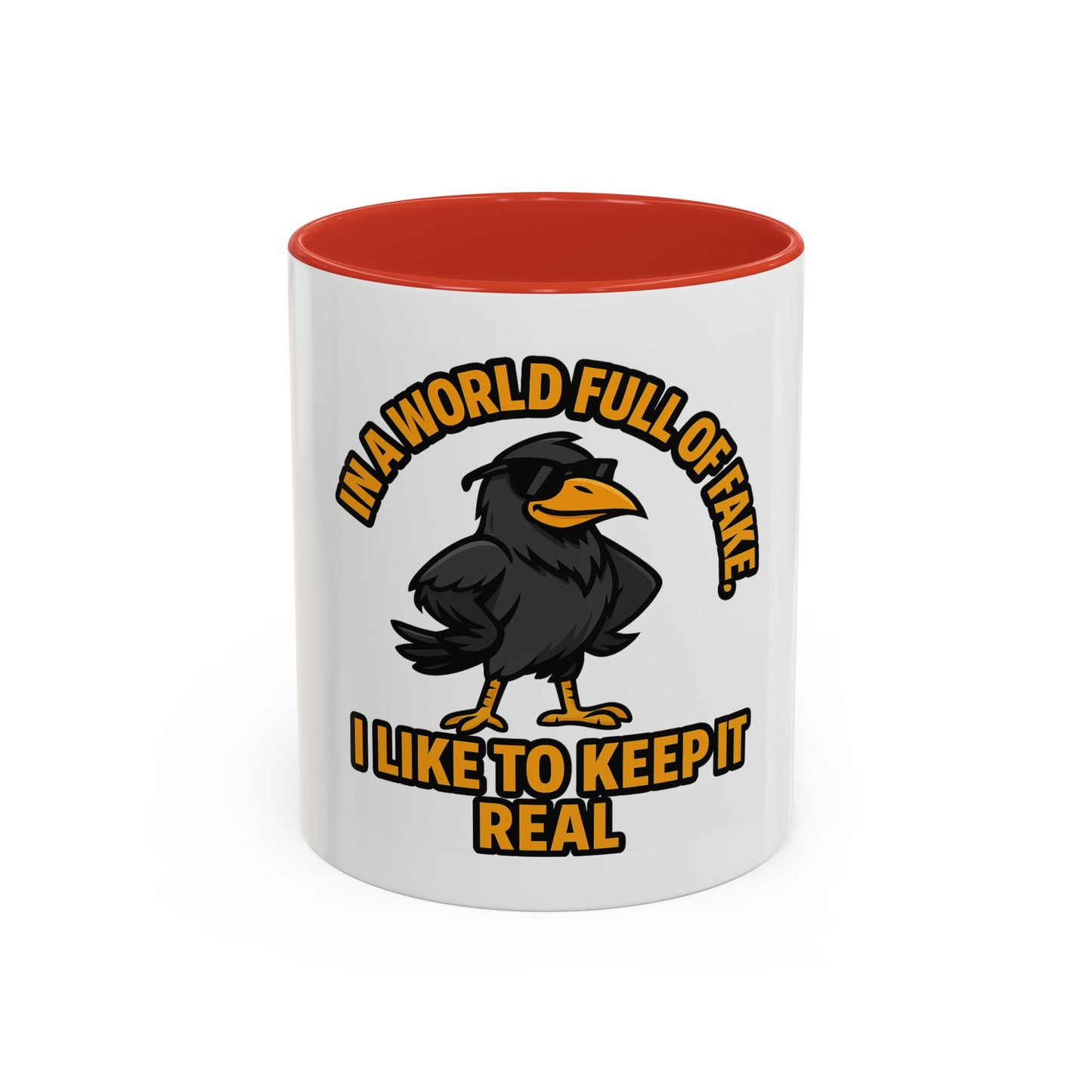 Accent Mug — “In a World Full of Fake, I Like to Keep It Real” Coffee Cup