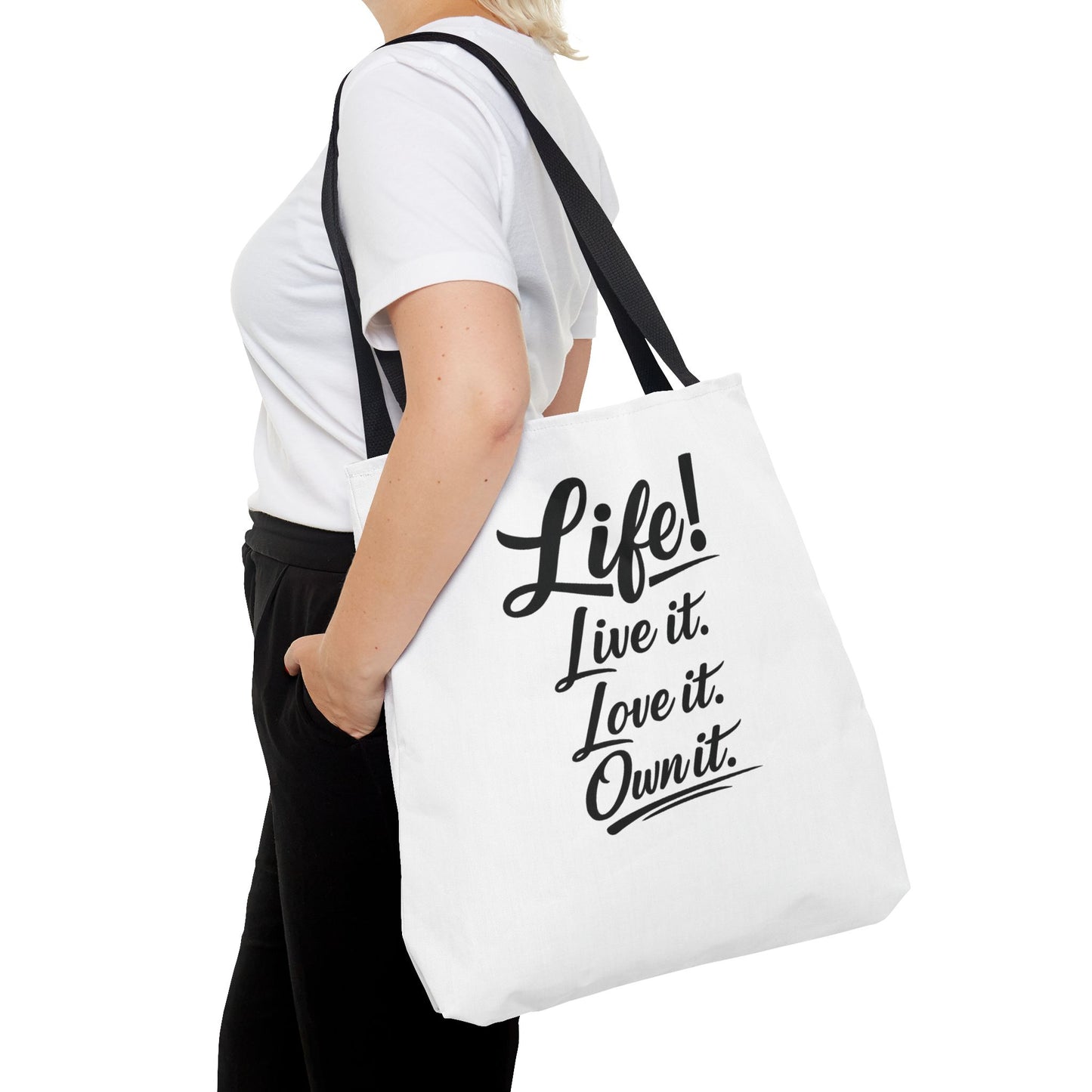 Life! Live it. Love it. Own it. — Motivational Quote Tote Bag