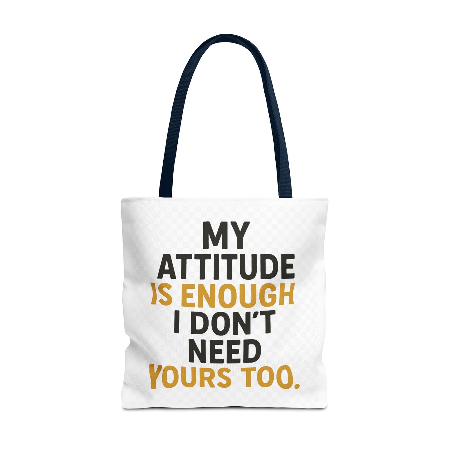 My Attitude Is Enough Tote Bag, Statement Bag, Reusable Shopping Bag, Gift for Her, Funny Tote, Attitude Bag, Casual accessory