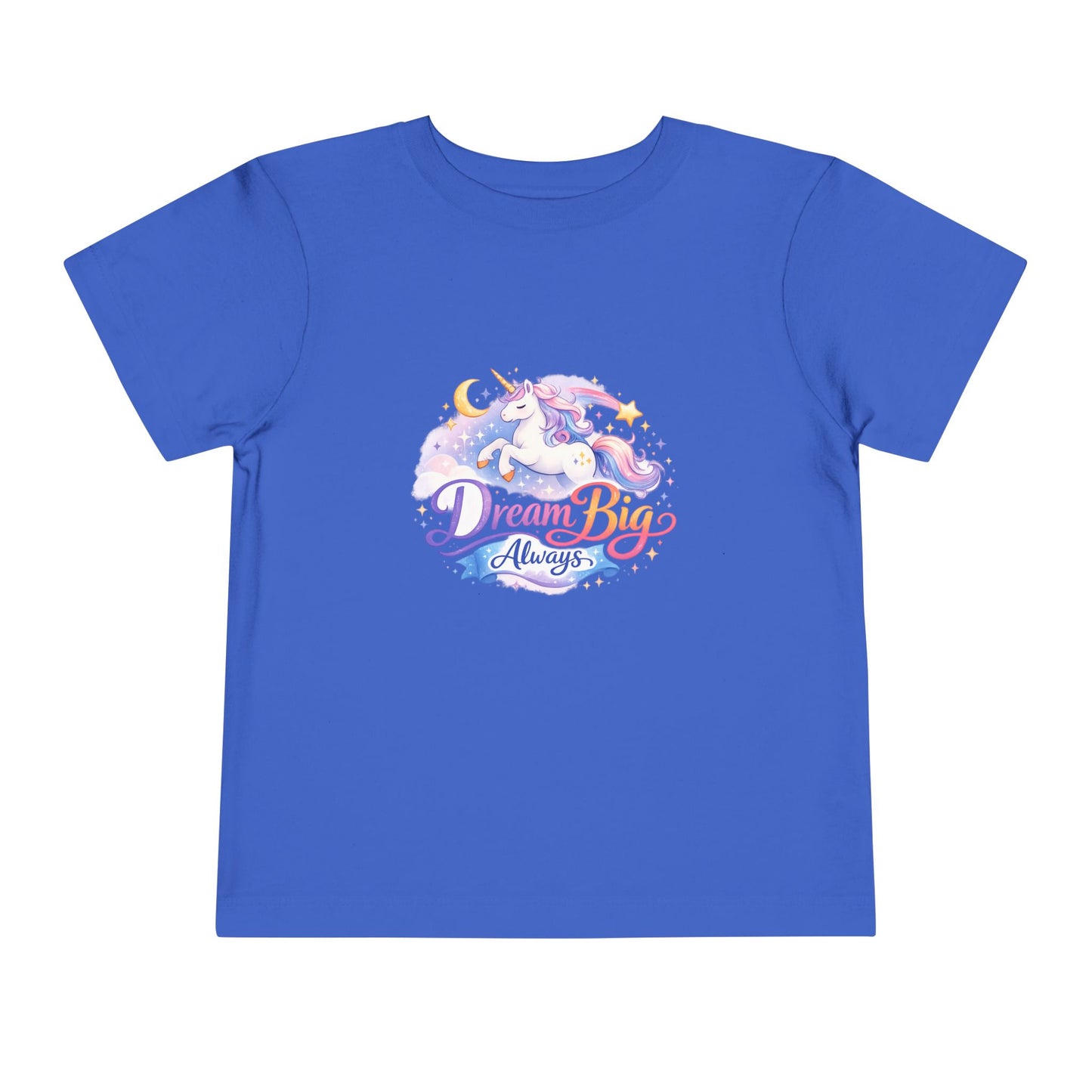 Toddler Tee — Dream Big Always Unicorn Graphic