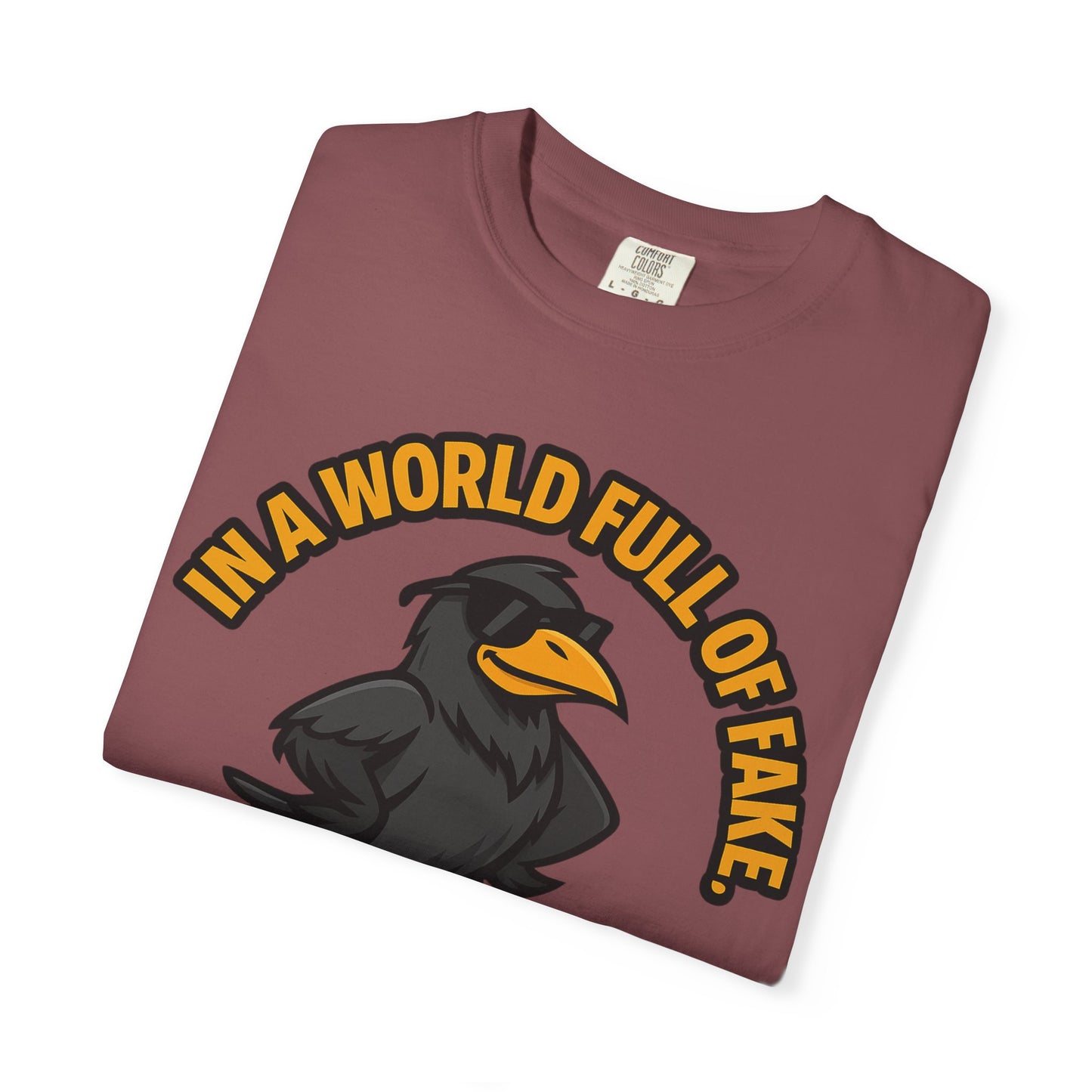 Keep It Real Crow T-Shirt — In a World Full of Fake Graphic Tee