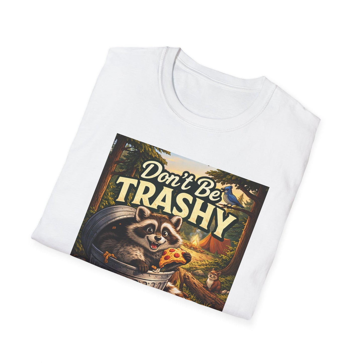 Don't Be Trashy Raccoon T-Shirt