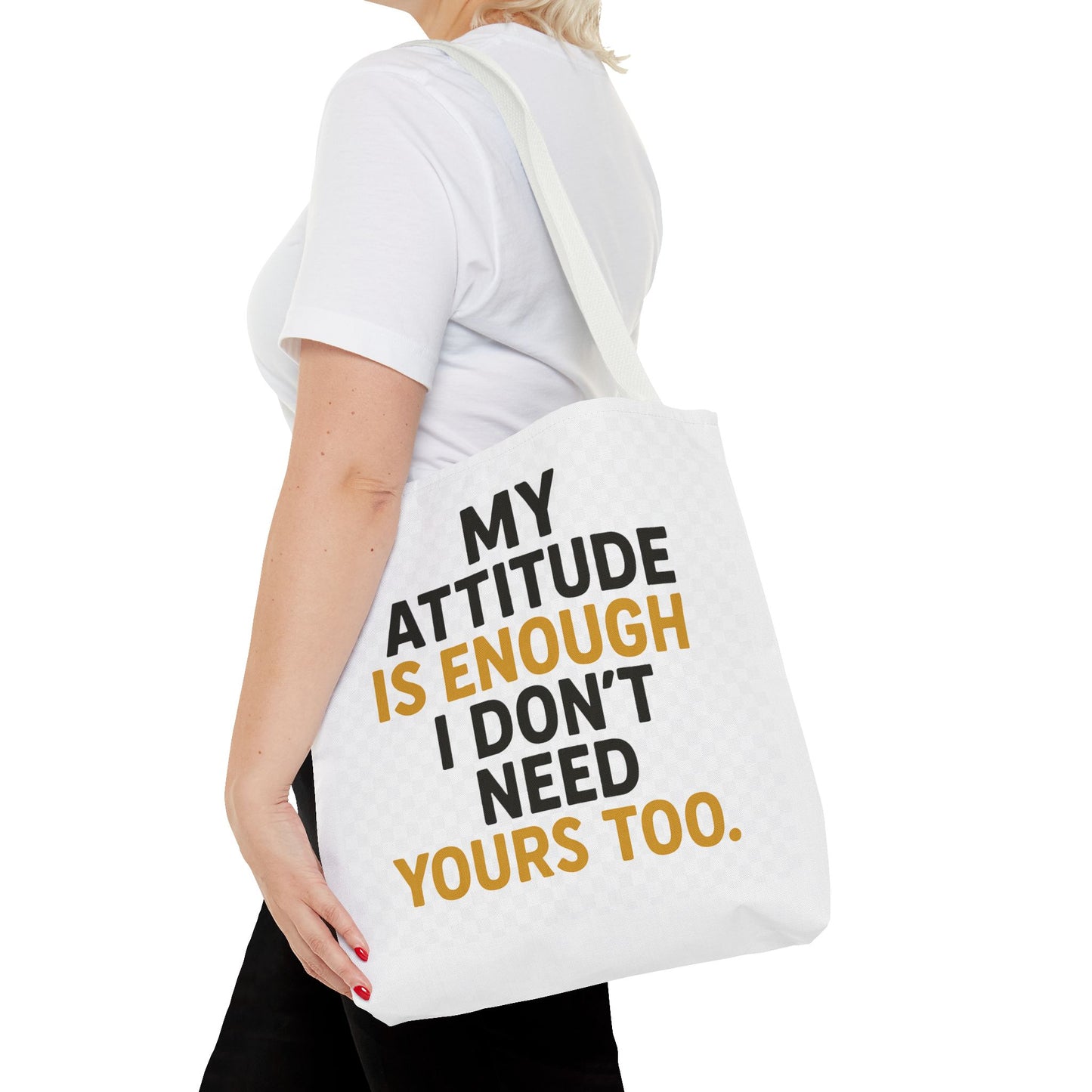 My Attitude Is Enough Tote Bag, Statement Bag, Reusable Shopping Bag, Gift for Her, Funny Tote, Attitude Bag, Casual accessory