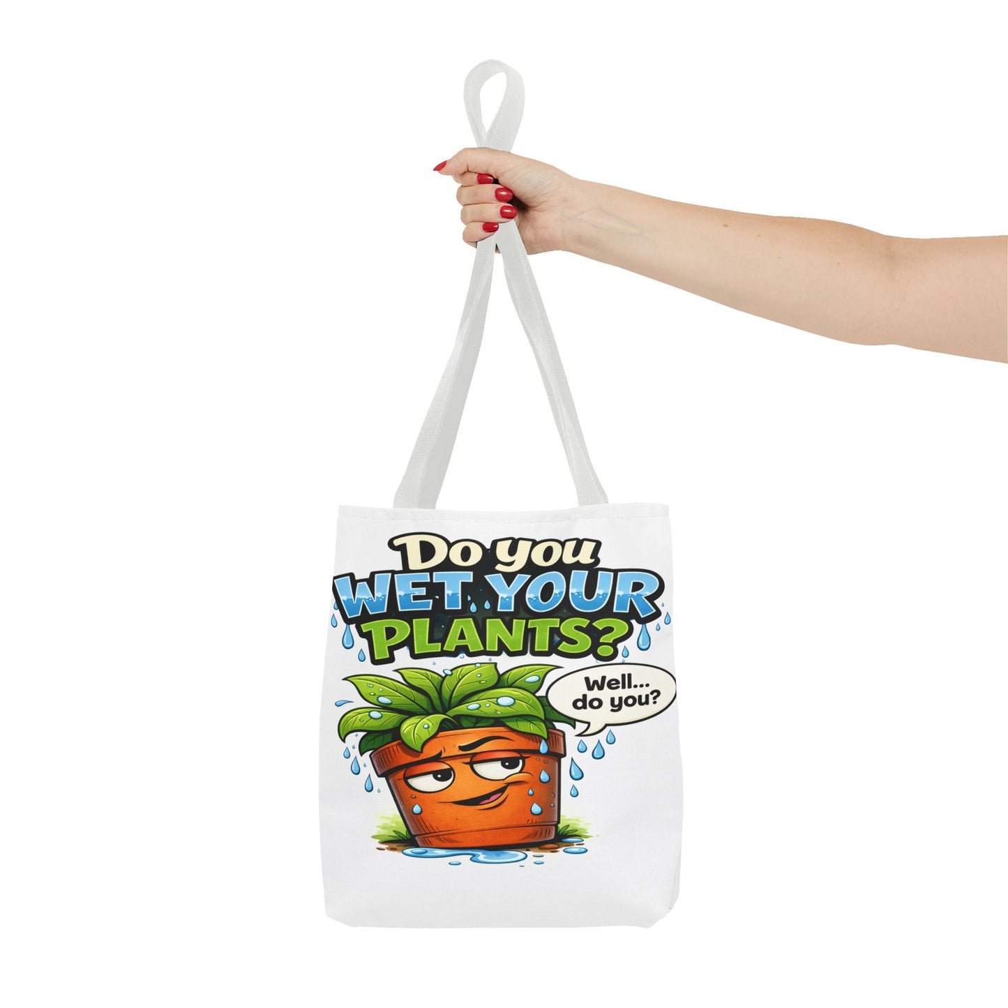Do You Wet Your Plants? Funny Plant Lover Tote Bag