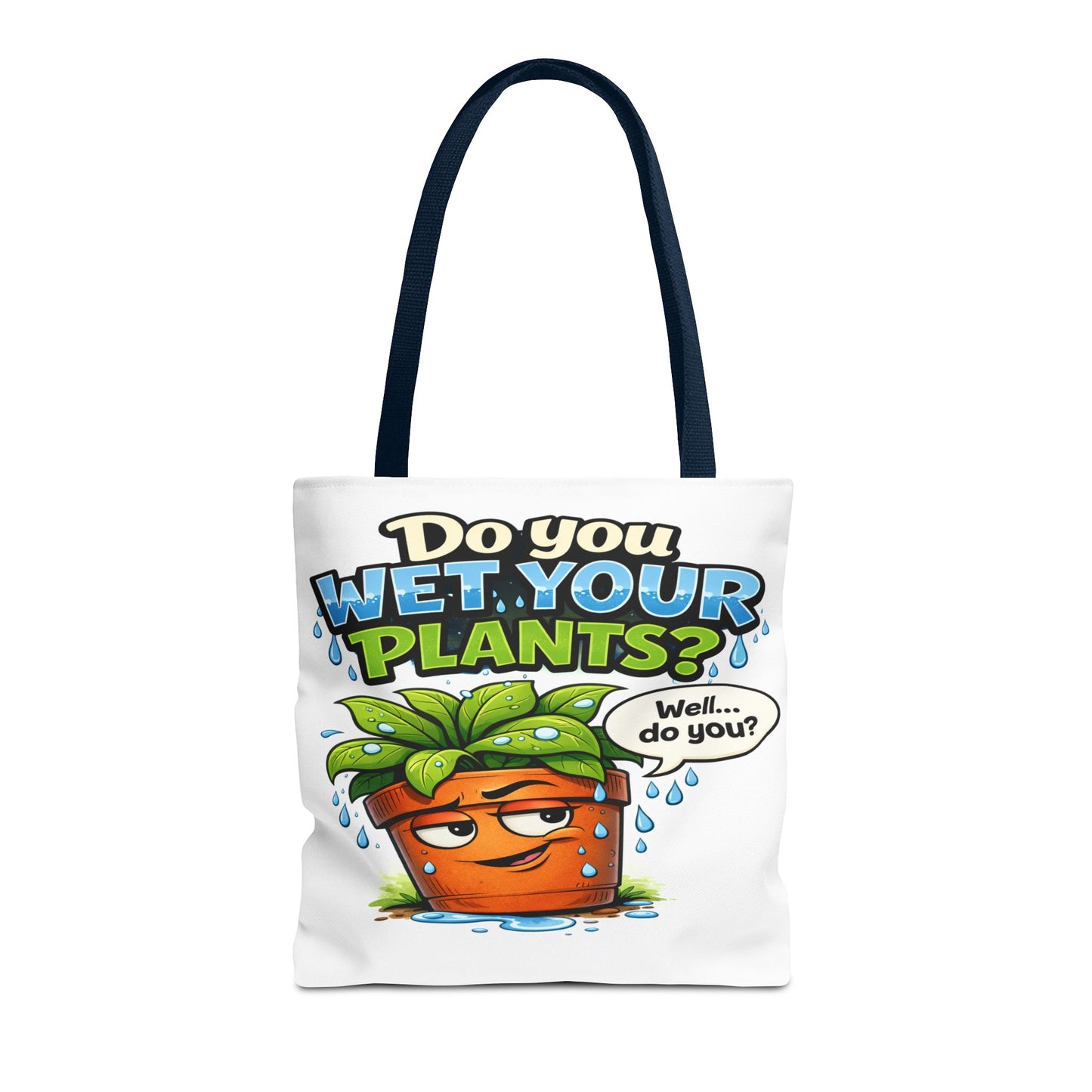 Do You Wet Your Plants? Funny Plant Lover Tote Bag