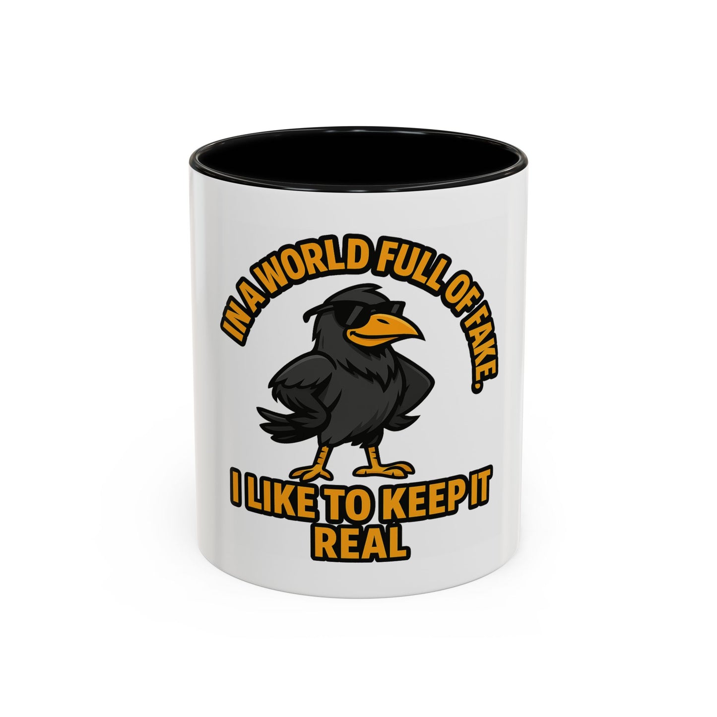 Accent Mug — “In a World Full of Fake, I Like to Keep It Real” Coffee Cup