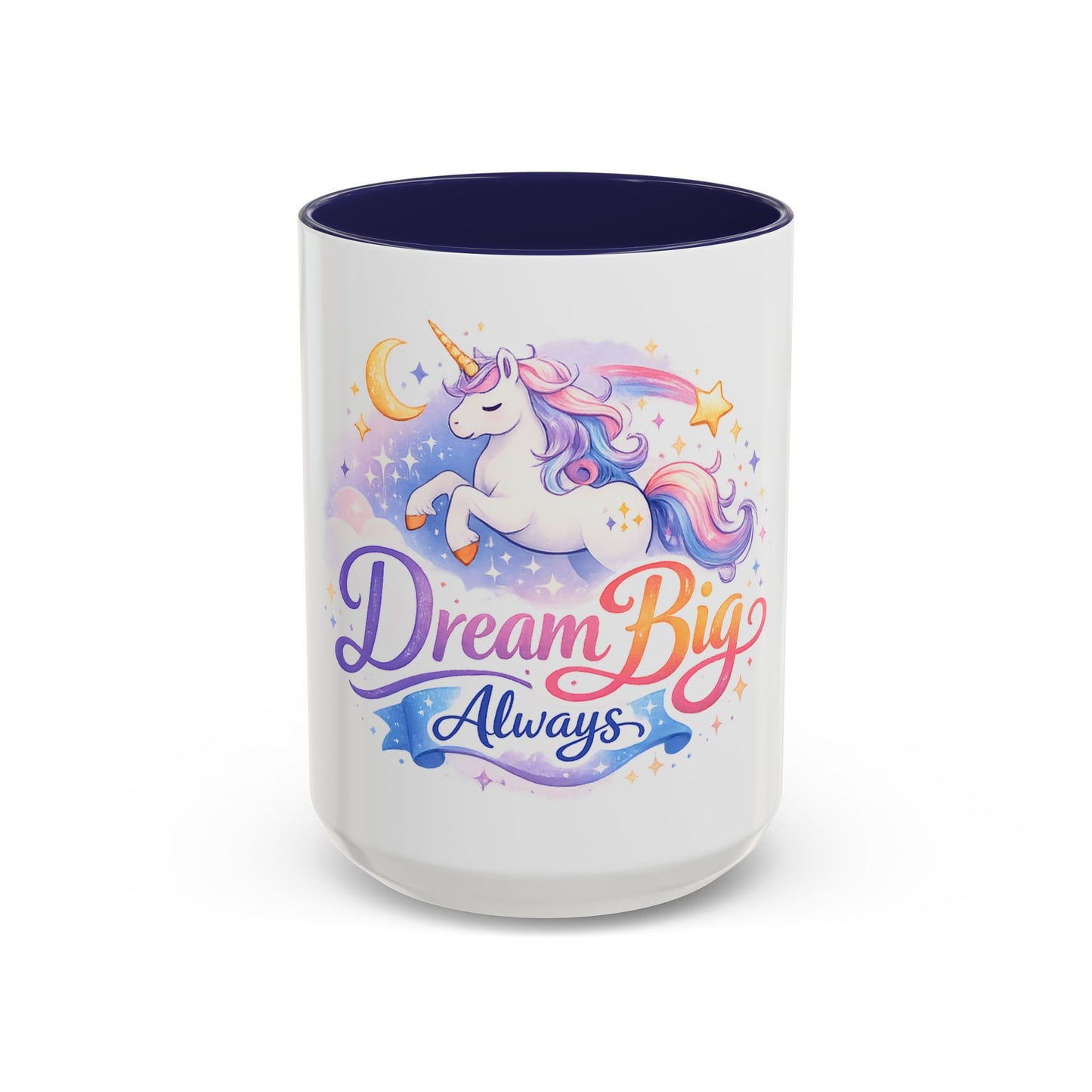 Dream Big Always Unicorn Coffee Mug