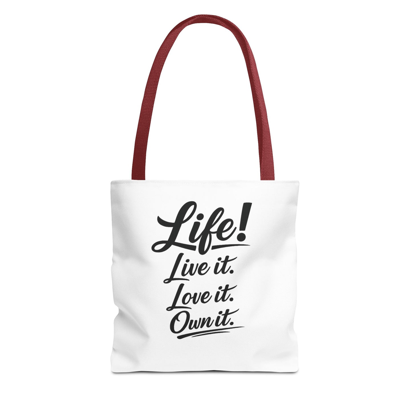 Life! Live it. Love it. Own it. — Motivational Quote Tote Bag