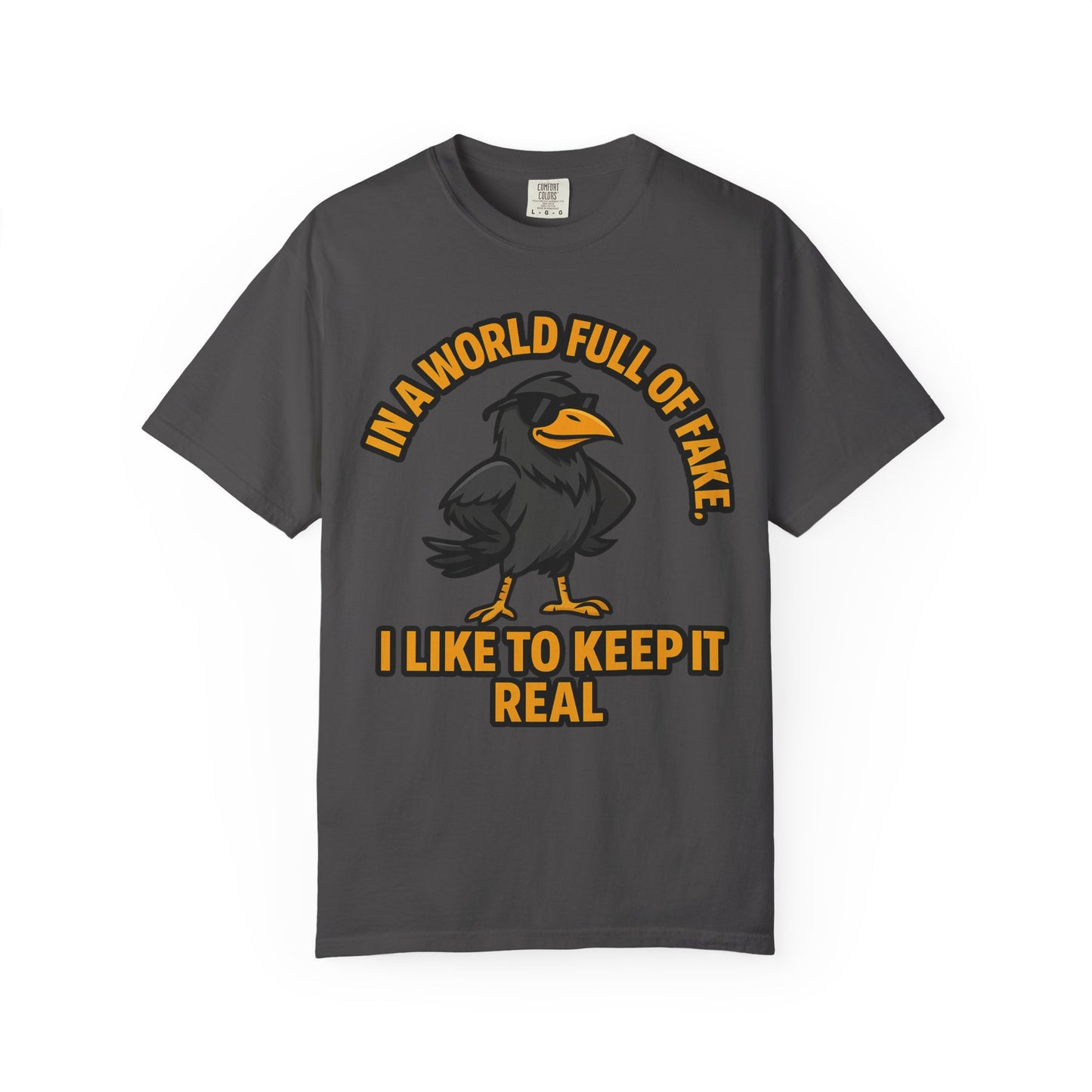 Keep It Real Crow T-Shirt — In a World Full of Fake Graphic Tee