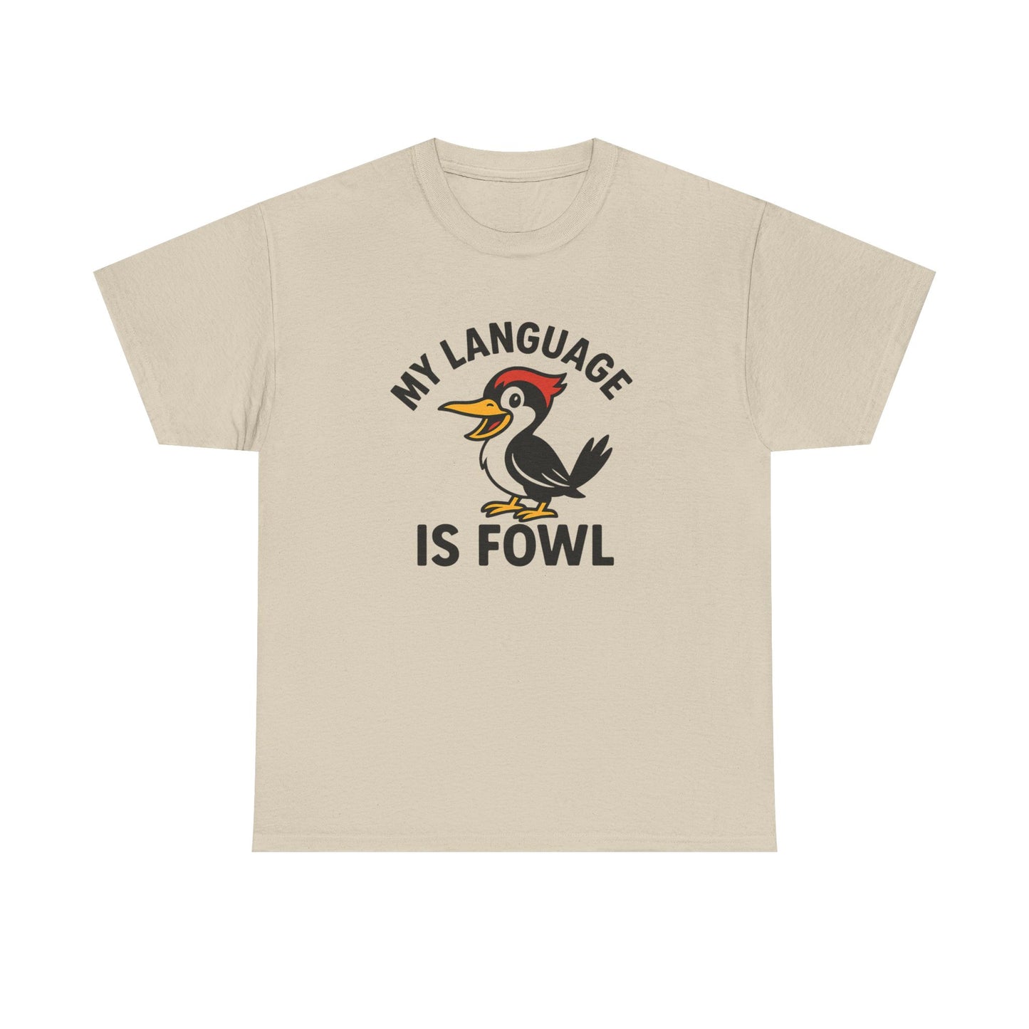T-Shirt — “My Language Is Fowl” Funny Woodpecker Bird Graphic Tee