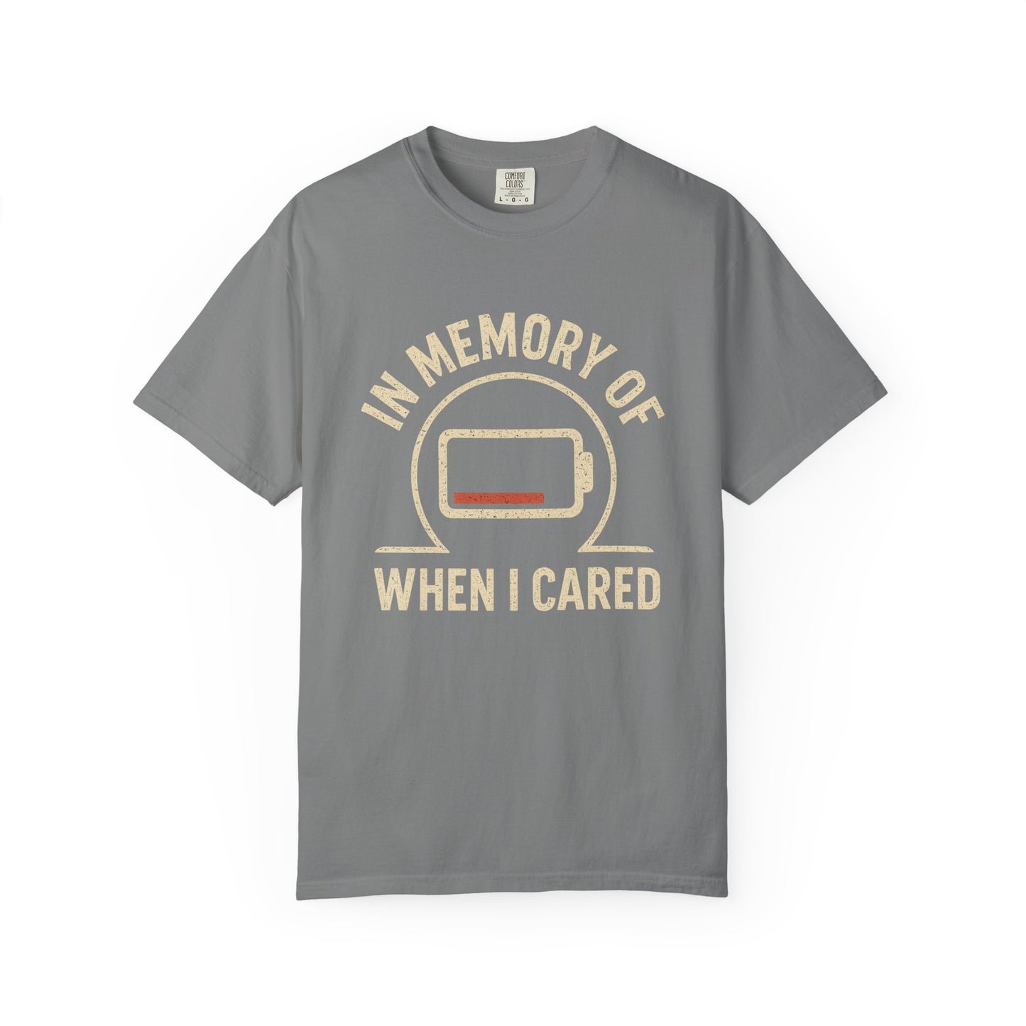 T-Shirt — "In Memory of When I Cared" Low Battery Graphic Tee