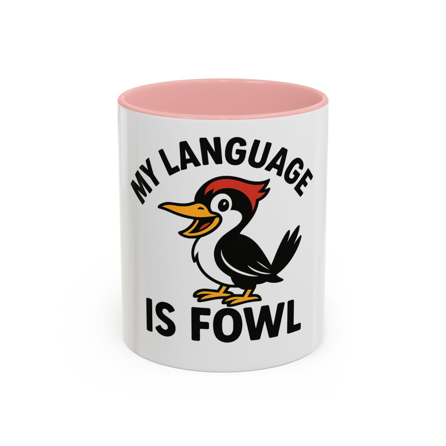 My Language Is Fowl Coffee Mug — Funny Woodpecker Accent Mug (11/15oz)