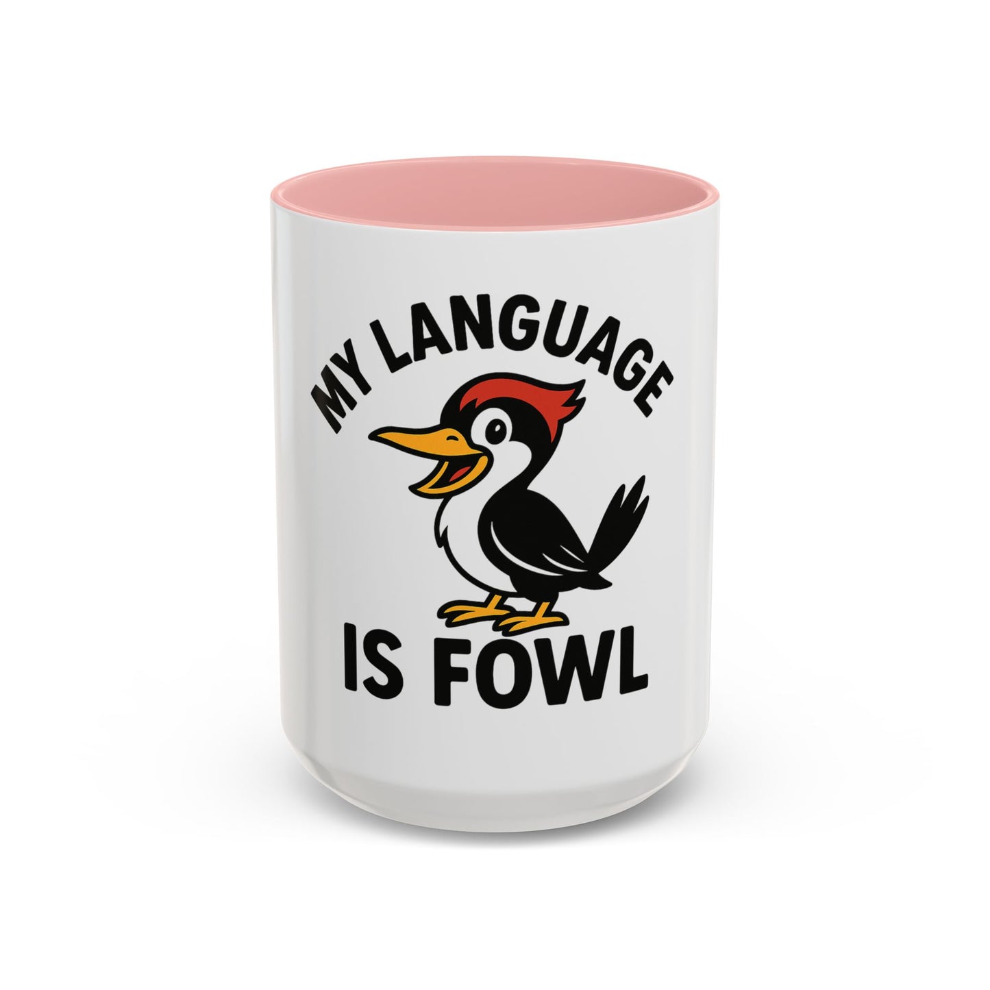 My Language Is Fowl Coffee Mug — Funny Woodpecker Accent Mug (11/15oz)