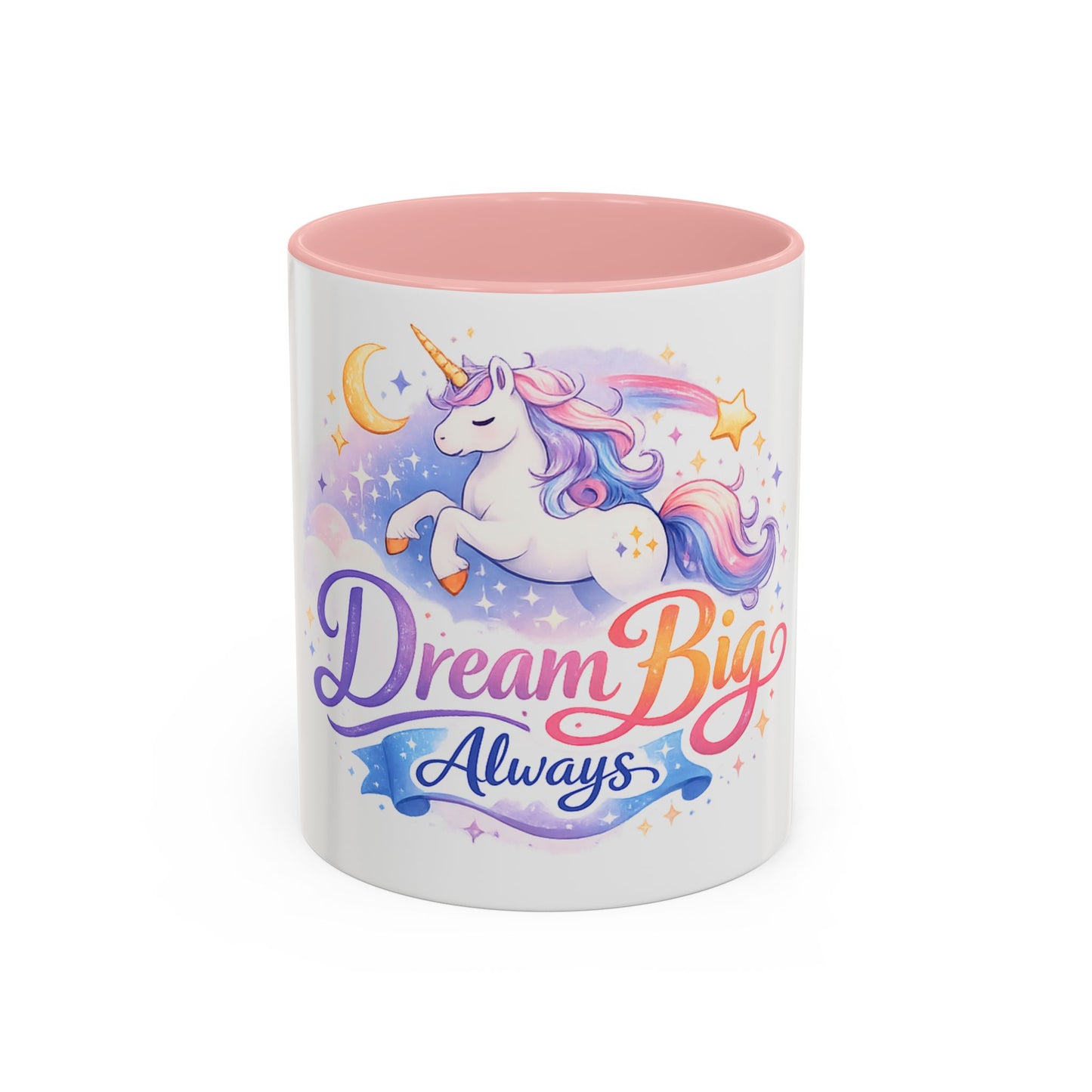 Dream Big Always Unicorn Coffee Mug