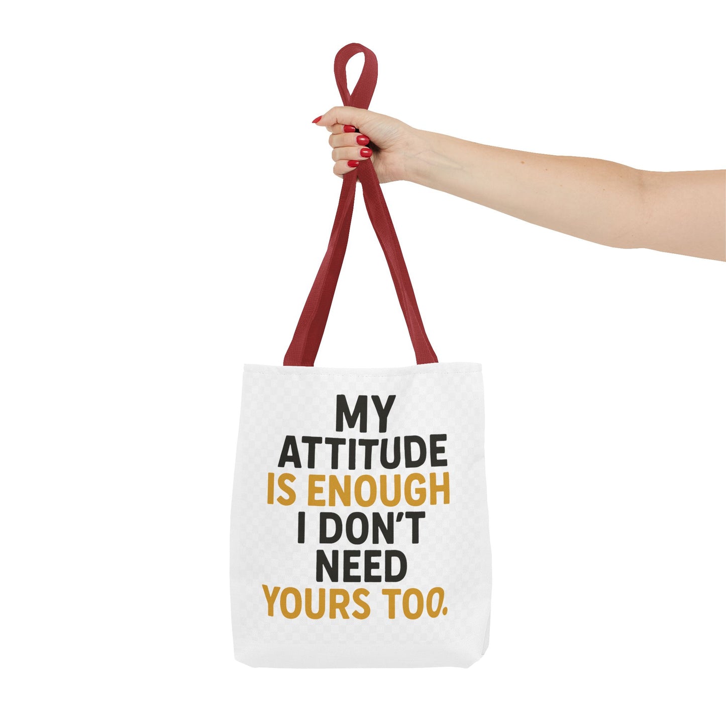 My Attitude Is Enough Tote Bag, Statement Bag, Reusable Shopping Bag, Gift for Her, Funny Tote, Attitude Bag, Casual accessory