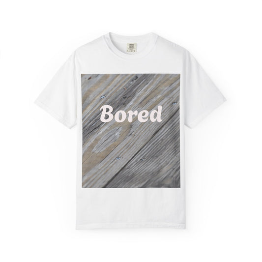 Bored Unisex Garment-Dyed T-Shirt, Casual Tee, Relaxed Shirt, Gift for Teens, Everyday Wear, Comfortable Clothing