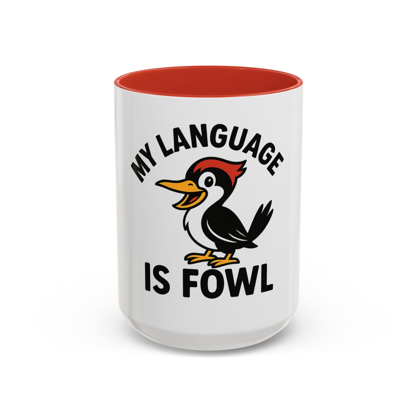 My Language Is Fowl Coffee Mug — Funny Woodpecker Accent Mug (11/15oz)