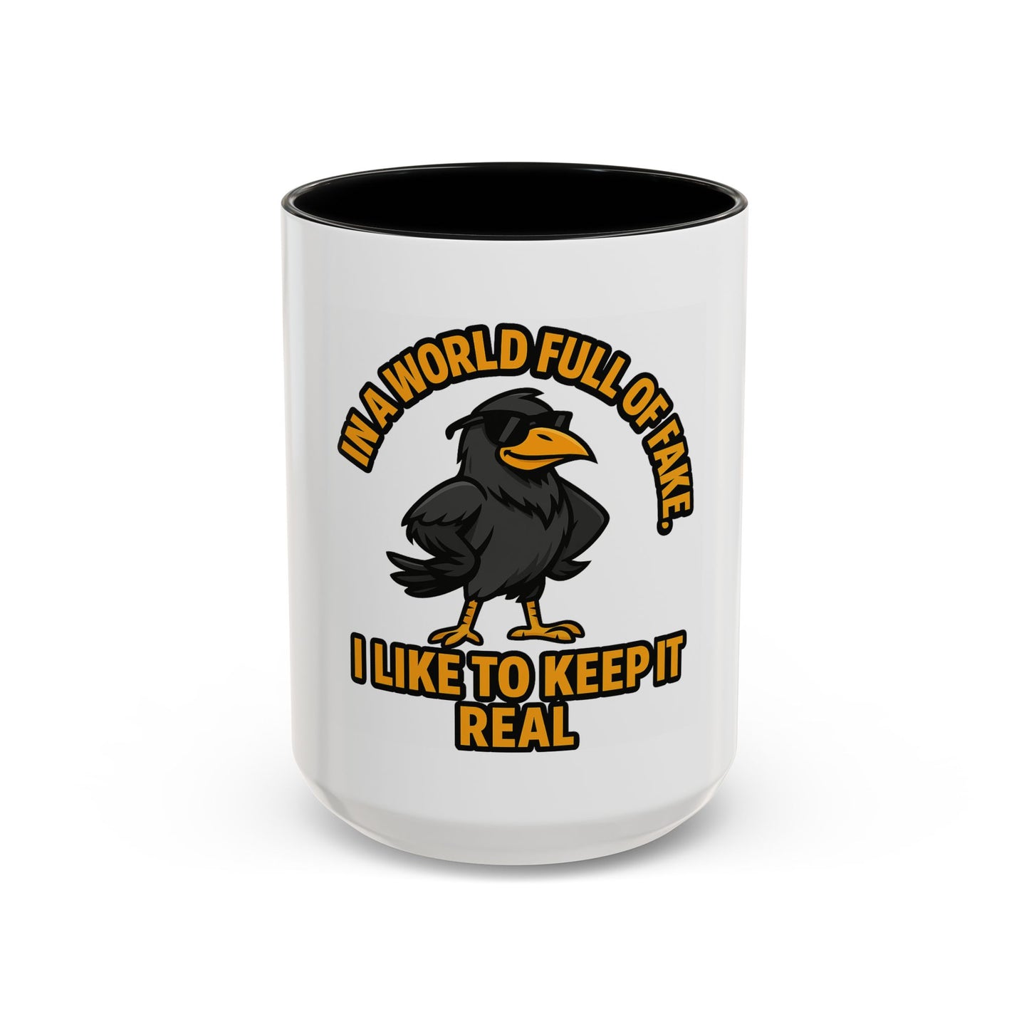 Accent Mug — “In a World Full of Fake, I Like to Keep It Real” Coffee Cup