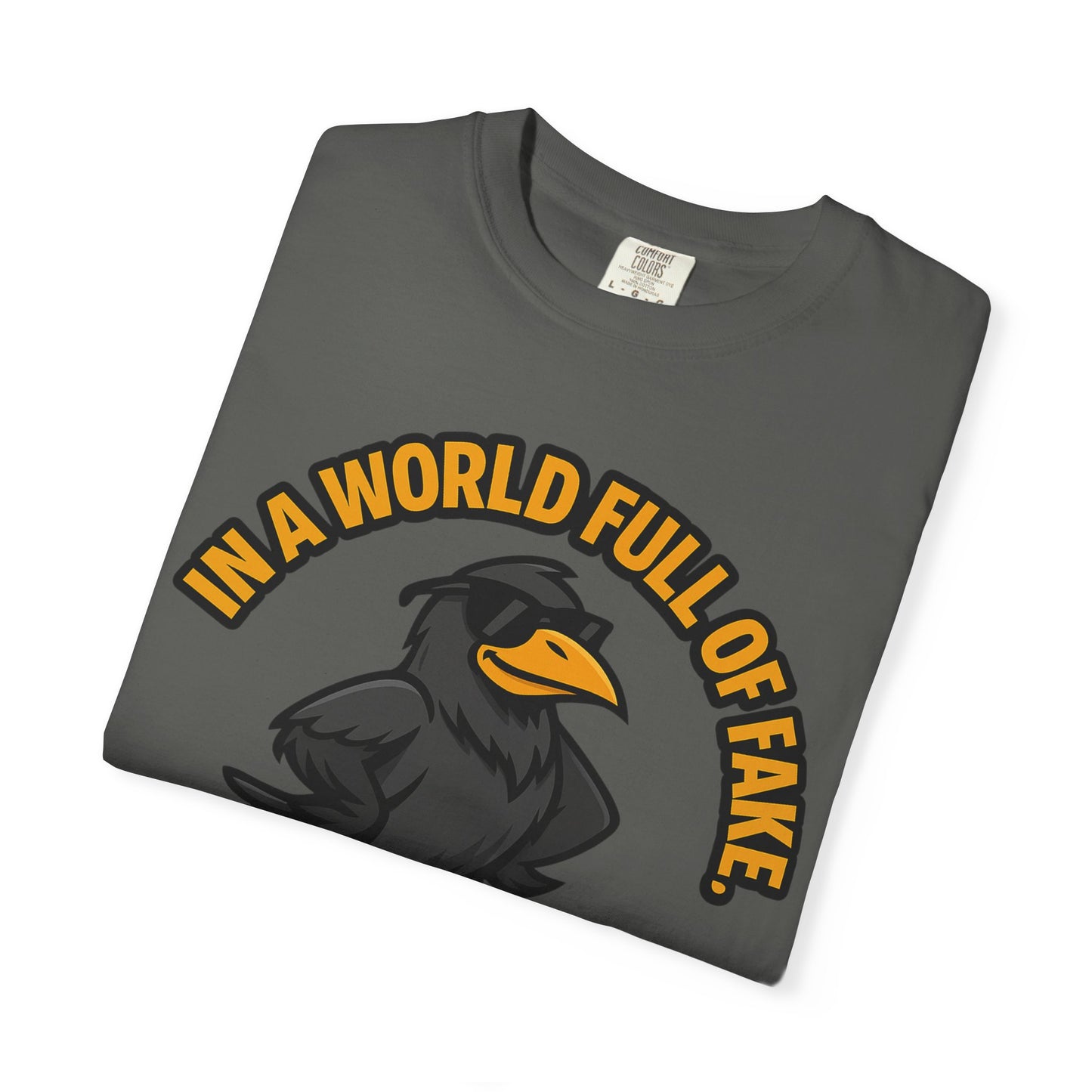 Keep It Real Crow T-Shirt — In a World Full of Fake Graphic Tee