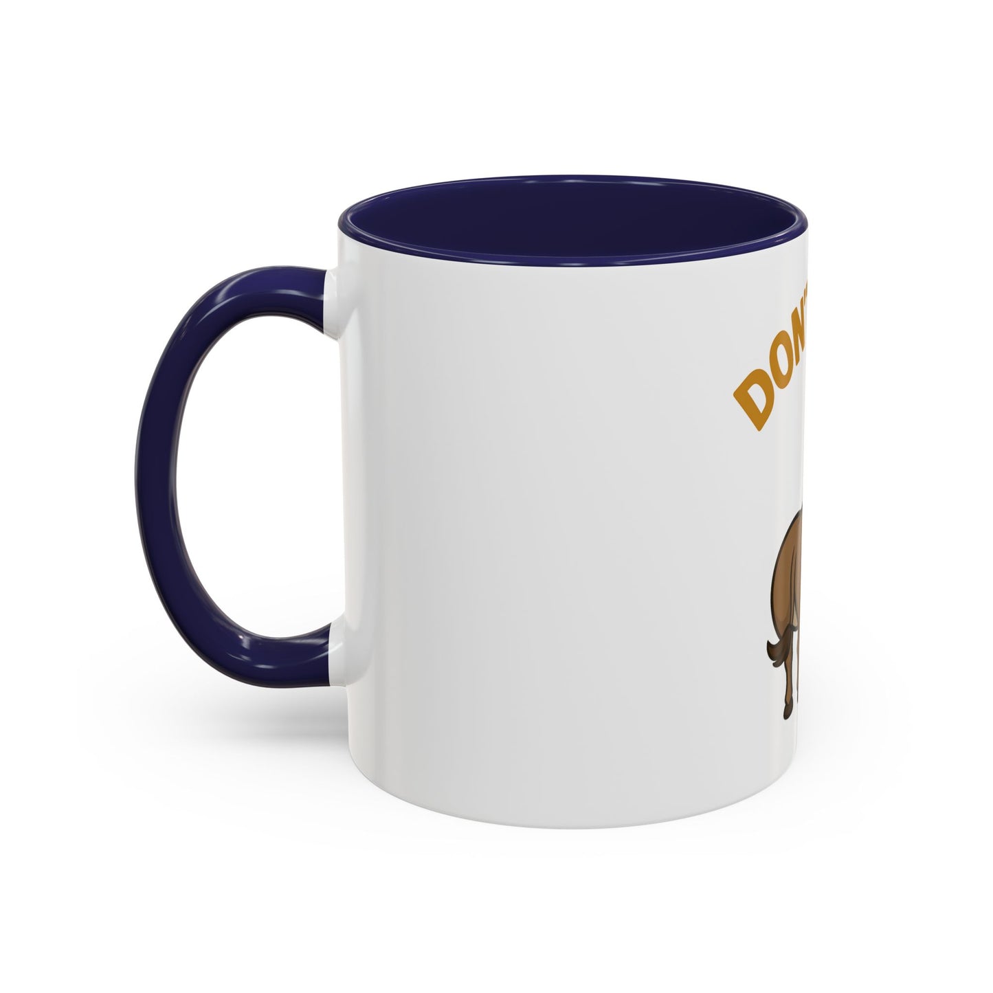 Don't Be An Ass Coffee Mug — Funny Donkey Accent Mug (11/15oz)