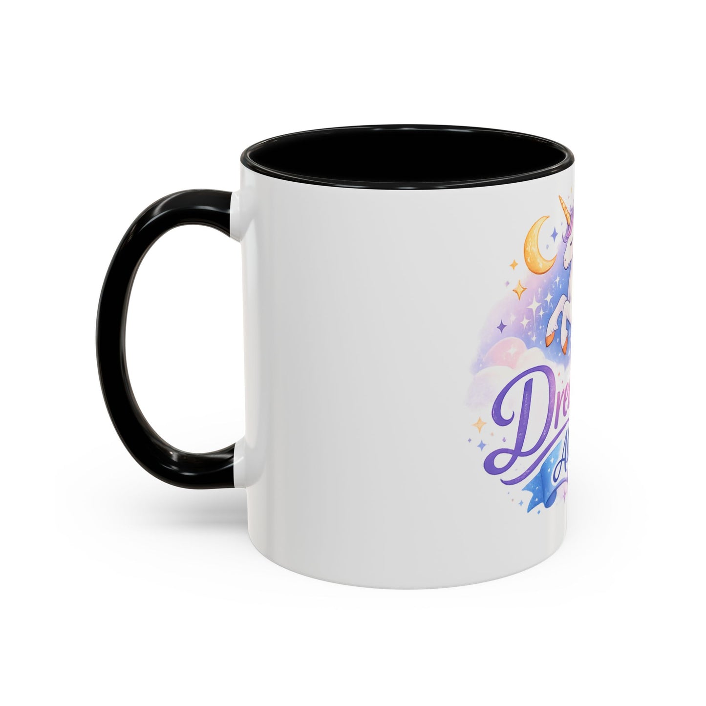 Dream Big Always Unicorn Coffee Mug